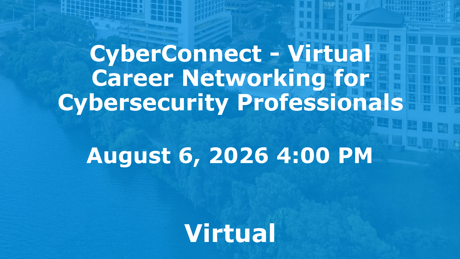 CyberConnect - Virtual Career Networking for Cybersecurity Professionals event image